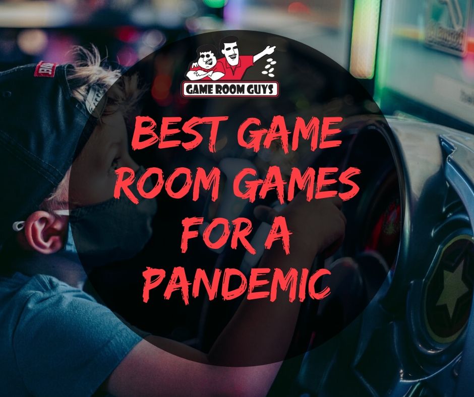Best Game Room Games for a Pandemic | Game Room Guys