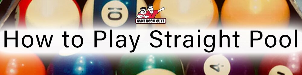 How to Play Straight Pool | Game Room Guys