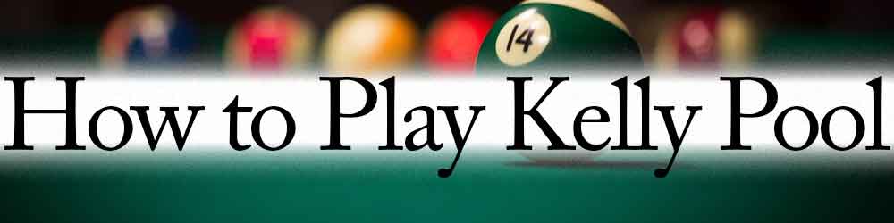 How to Play Kelly Pool