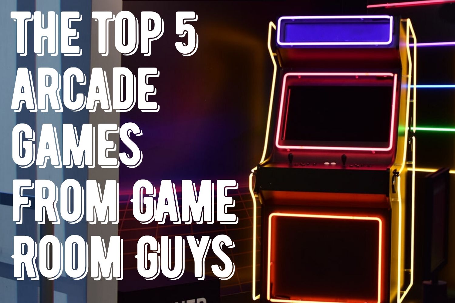 The Top 5 Arcade Games From Game Room Guys | Game Room Guys